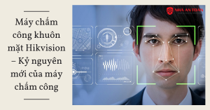 Máy chấm công nhận diện khuôn mặt - Kỷ nguyên mới của máy chấm công