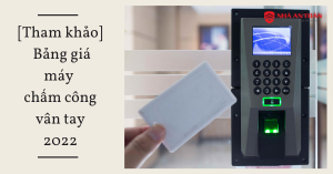 Bảng giá máy chấm công vân tay hiện nay