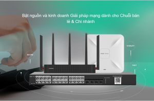Giải pháp mạng dành cho chuỗi bán lẻ và Chi nhánh